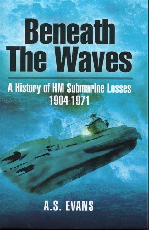 Beneath the Waves A History of HM Submarine Losses Kindle Editon