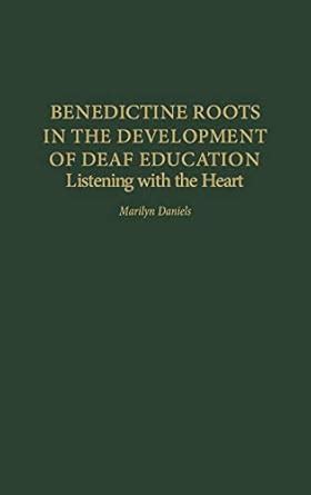 Benedictine Roots in the Development of Deaf Education Listening with the Heart Doc