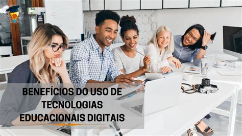 Benefícios das Tecnologias Digitais no Ensino Superior