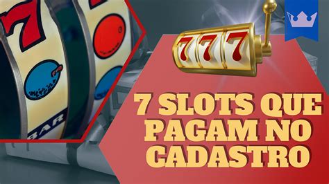 Benefícios dos Slots Que Pagam no Cadastro