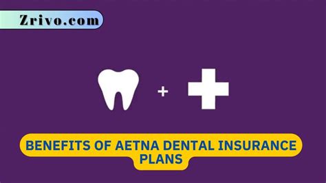 Benefits of Aetna Dental Insurance