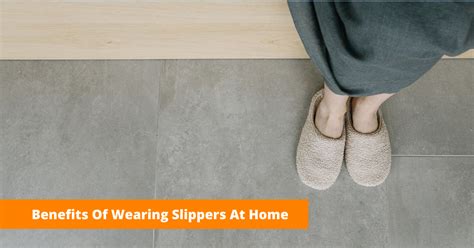 Benefits of Around the House Slippers