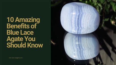 Benefits of Blue Lace Agate: A Journey to Serenity and Balance