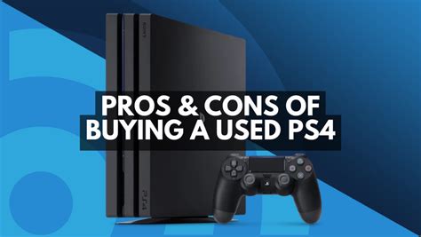 Benefits of Buying a Used PS4