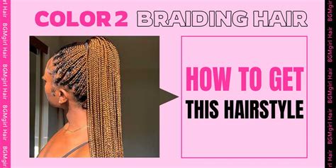 Benefits of Color 2 Braiding Hair