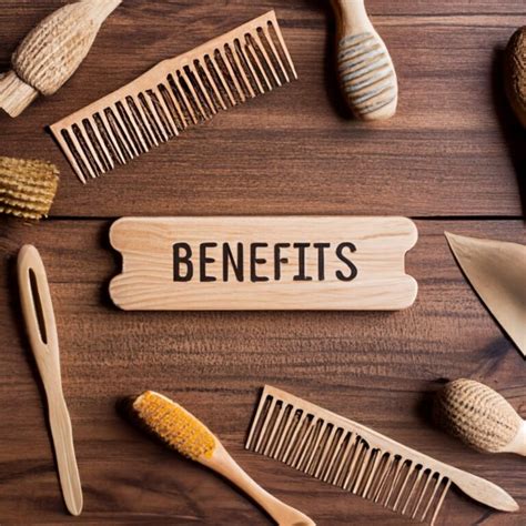 Benefits of Combs: