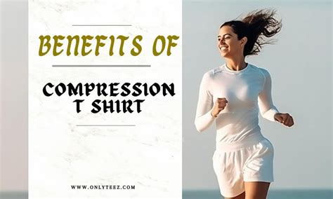 Benefits of Compressed T-Shirts