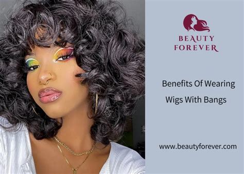 Benefits of Curly Wigs with Bangs