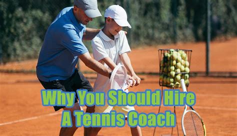 Benefits of Hiring a Tennis Coach