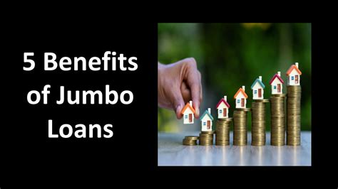 Benefits of Jumbo Loans: