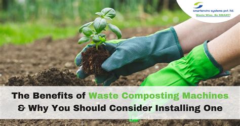 Benefits of Machine Make Compost