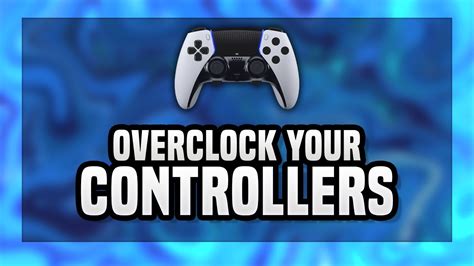 Benefits of Overclocking Your Gaming Controller