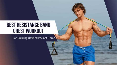 Benefits of Resistance Band Chest Workouts