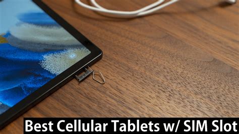 Benefits of Tablets with SIM Slots