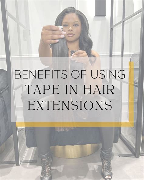 Benefits of Tape In Extensions