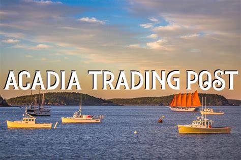 Benefits of Using Acadia Trading Post