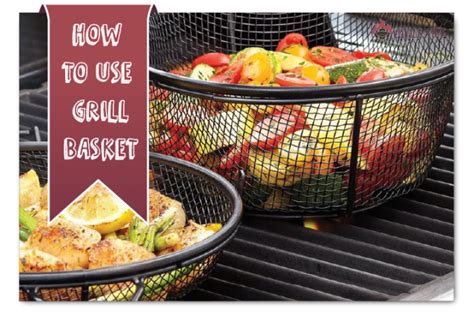 Benefits of Using Grill Baskets