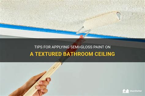 Benefits of Using Semi-Gloss Paint on Bathroom Ceiling