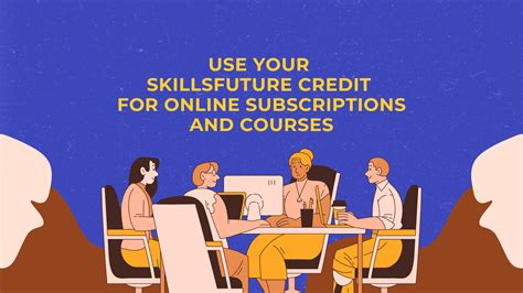 Benefits of Using Your SkillsFuture Credit