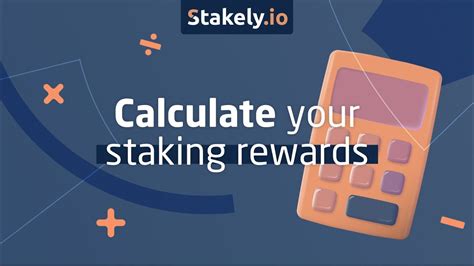 Benefits of Using a Staking Rewards Calculator