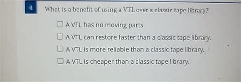 Benefits of VTLs