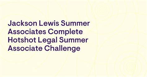 Benefits of the Jackson Lewis Summer Associate Program