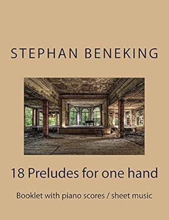 Beneking Booklet with Piano Scores / Sheet Music of 18 Preludes for One Hand PDF