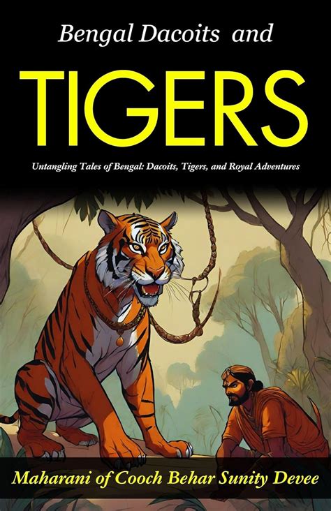 Bengal Dacoits and Tigers 1st Edition Kindle Editon