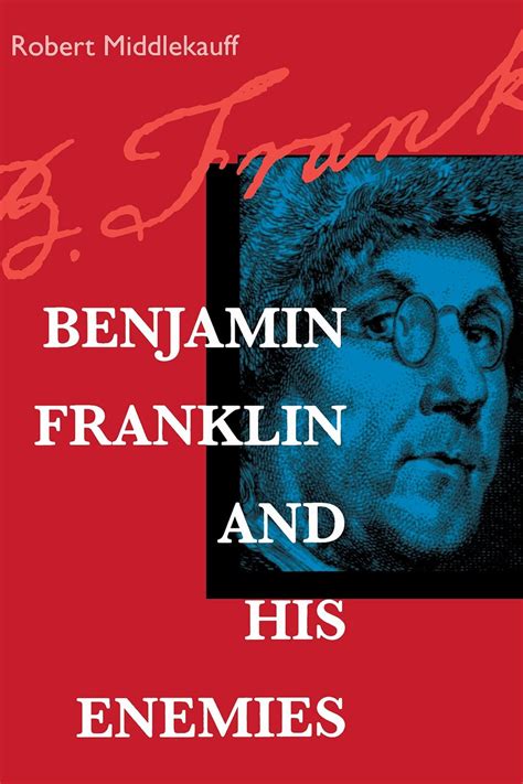 Benjamin Franklin and His Enemies Kindle Editon