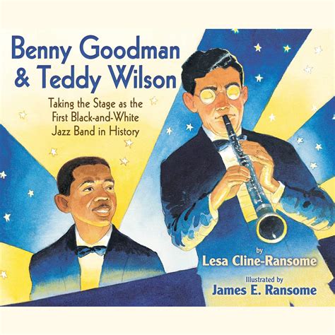 Benny Goodman and Teddy Wilson Taking the Stage As the First Black and White Jazz Band in History Reader