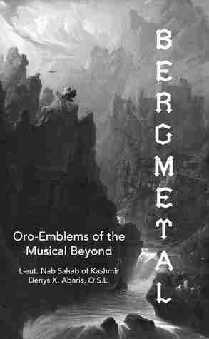 Bergmetal Oro-Emblems of the Musical Beyond Reader