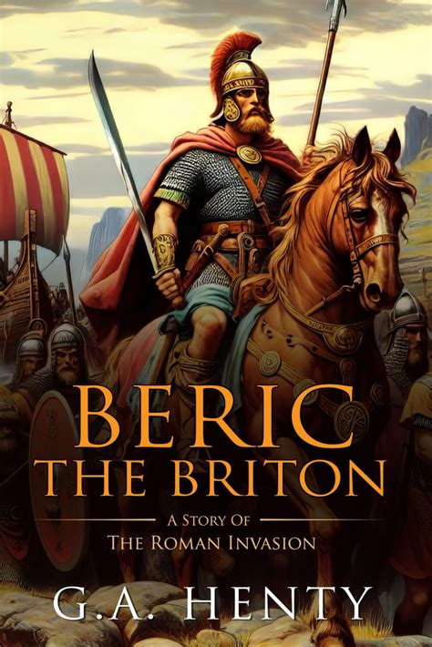 Beric the Briton A Story of the Roman Invasion Kindle Editon