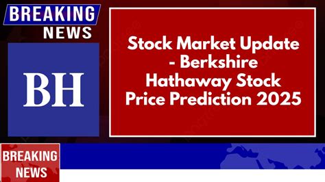 Berkshire Hathaway Stock Price Class B: A Comprehensive Guide to 2025