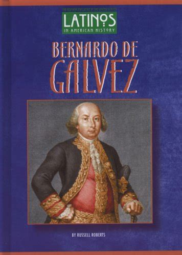Bernardo de Galvez Latinos in American History PDF