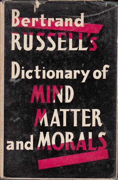 Bertrand Russell s Dictionary of Mind Matter and Morals Reader