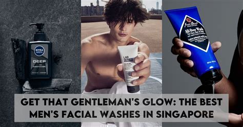 Best 7 Facial Washes for Men in Singapore: A Comprehensive Guide