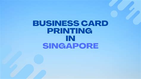 Best Business Card Printing Services in Singapore: 2023 Guide