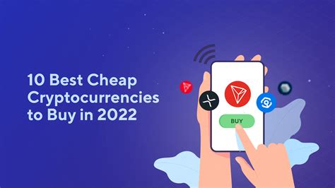 Best Cheap Cryptocurrencies to Buy