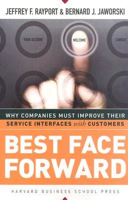 Best Face Forward Why Companies Must Improve Their Service Interfaces With Customers Epub