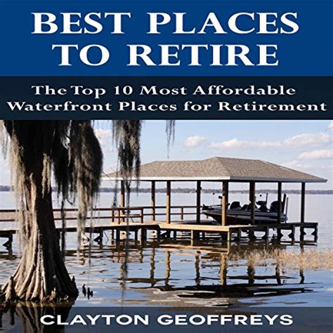 Best Places to Retire The Top 10 Most Affordable Waterfront Places for Retirement Retirement Books Reader