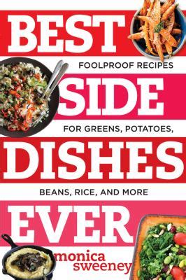 Best Side Dishes Ever Foolproof Recipes for Greens Potatoes Beans Rice and More Best Ever Epub