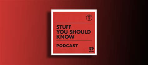 Best Stuff You Should Know Episodes: A Comprehensive Guide