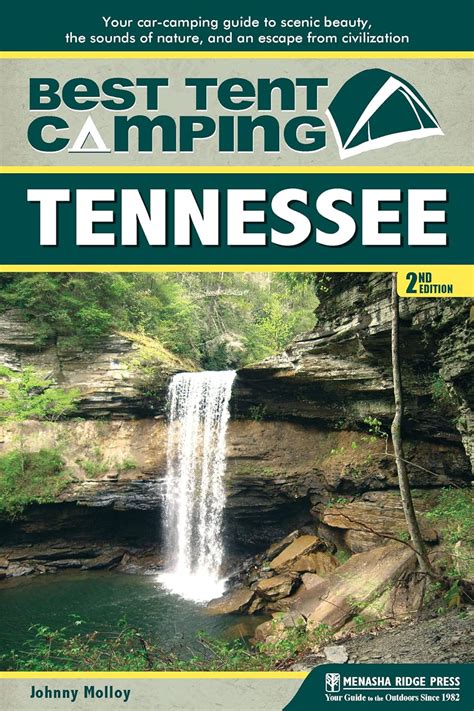 Best Tent Camping Tennessee Your Car-Camping Guide to Scenic Beauty the Sounds of Nature and an Escape from Civilization Epub