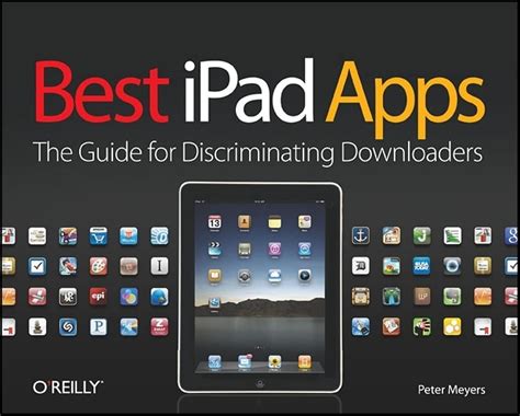 Best iPad Apps The Guide for Discriminating Downloaders Kindle Editon