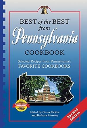 Best of the Best from Pennsylvania CookBook Selected Recipes from Pennsylvania s Favorite Cookbooks Best of the Best Cookbook PDF