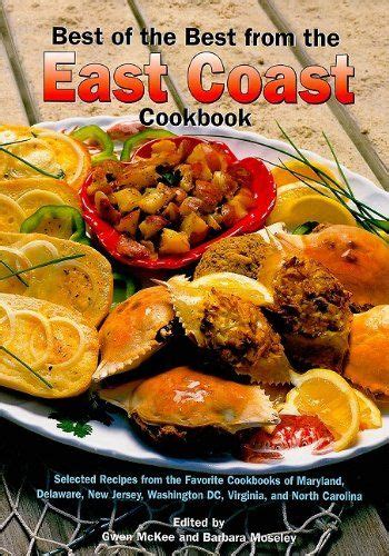 Best of the Best from the East Coast Cookbook Selected Recipes from the Favorite Cookbooks of Maryland Delaware New Jersey Washington DC Virginia Best of the Best Cookbook Reader