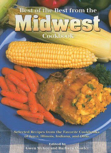 Best of the Best from the Midwest Cookbook Best of the Best State Cookbook Kindle Editon