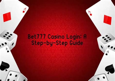 Bet777 Casino Login: Guia Definitivo para Entrar em Sua Conta