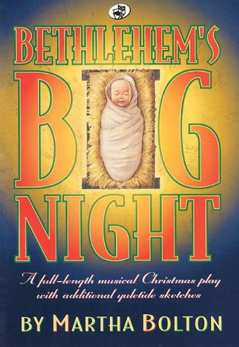Bethlehem s Big Night A full-length musical Christmas play with additional yuletide sketches Doc