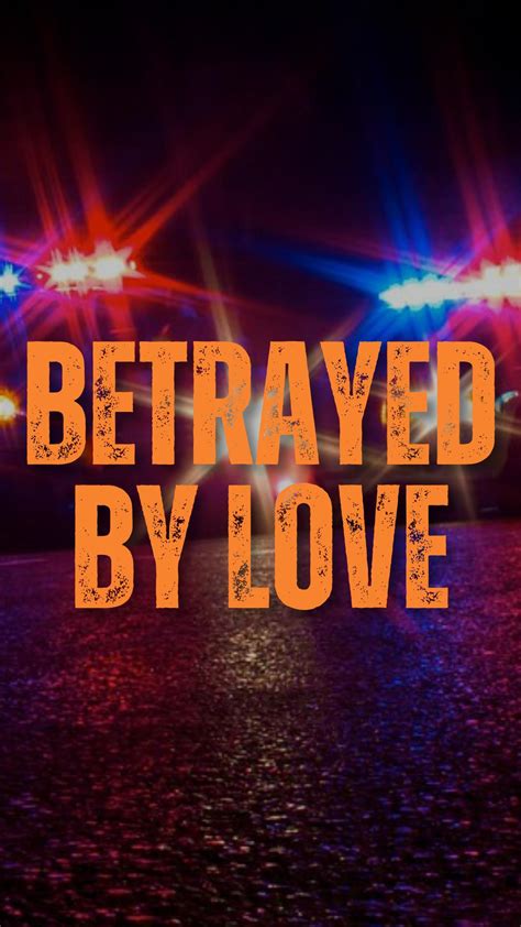 Betrayed By Love Doc